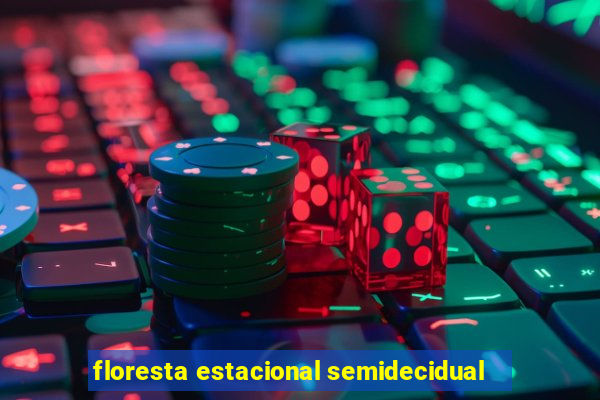 floresta estacional semidecidual